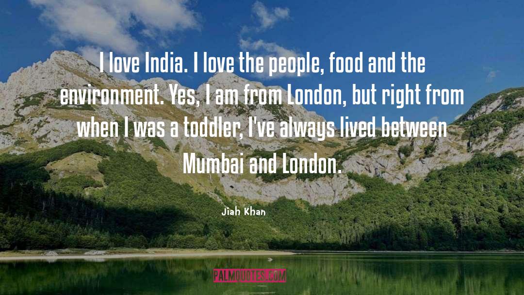 Jiah Khan Quotes: I love India. I love