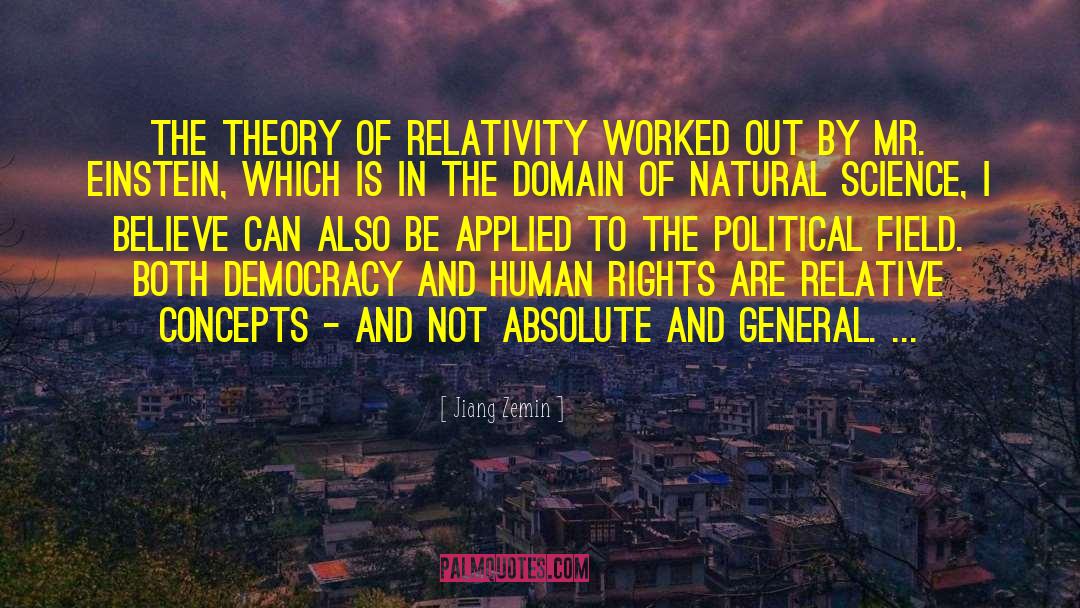 Jiang Zemin Quotes: The theory of relativity worked