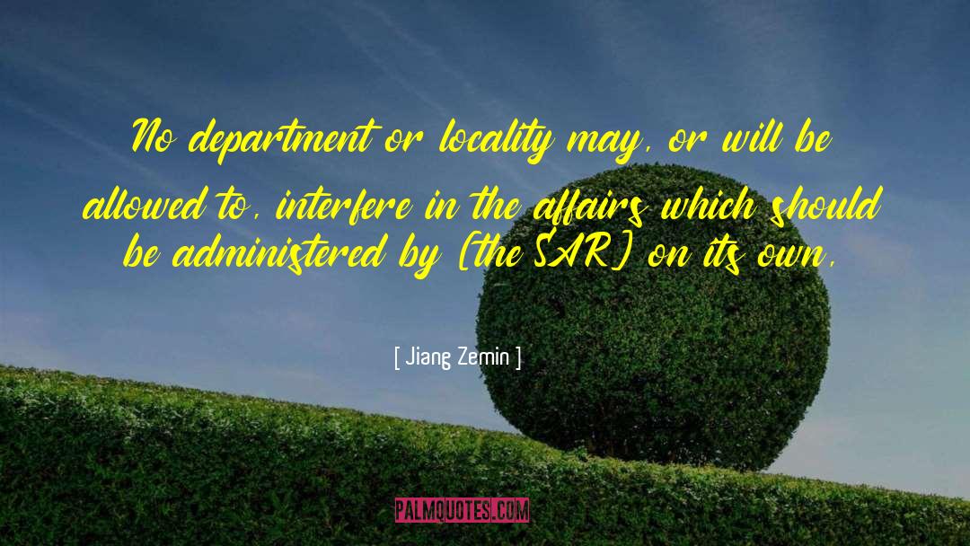 Jiang Zemin Quotes: No department or locality may,