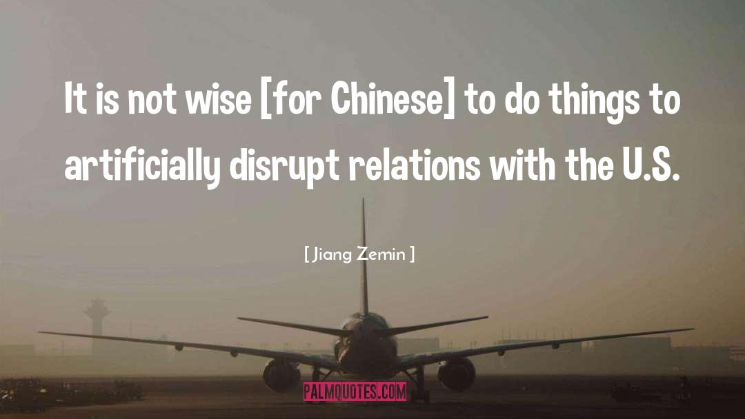 Jiang Zemin Quotes: It is not wise [for
