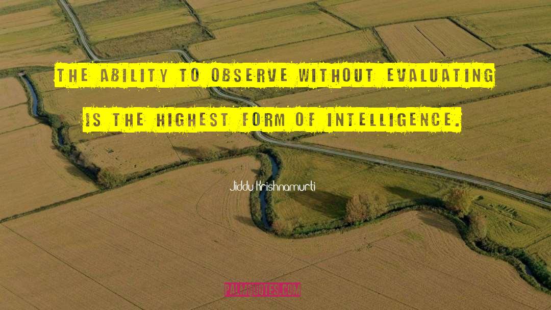 Jiddu Krishnamurti Quotes: The ability to observe without