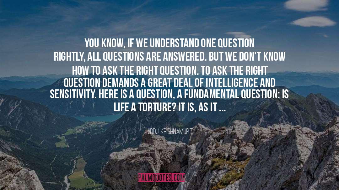 Jiddu Krishnamurti Quotes: You know, if we understand