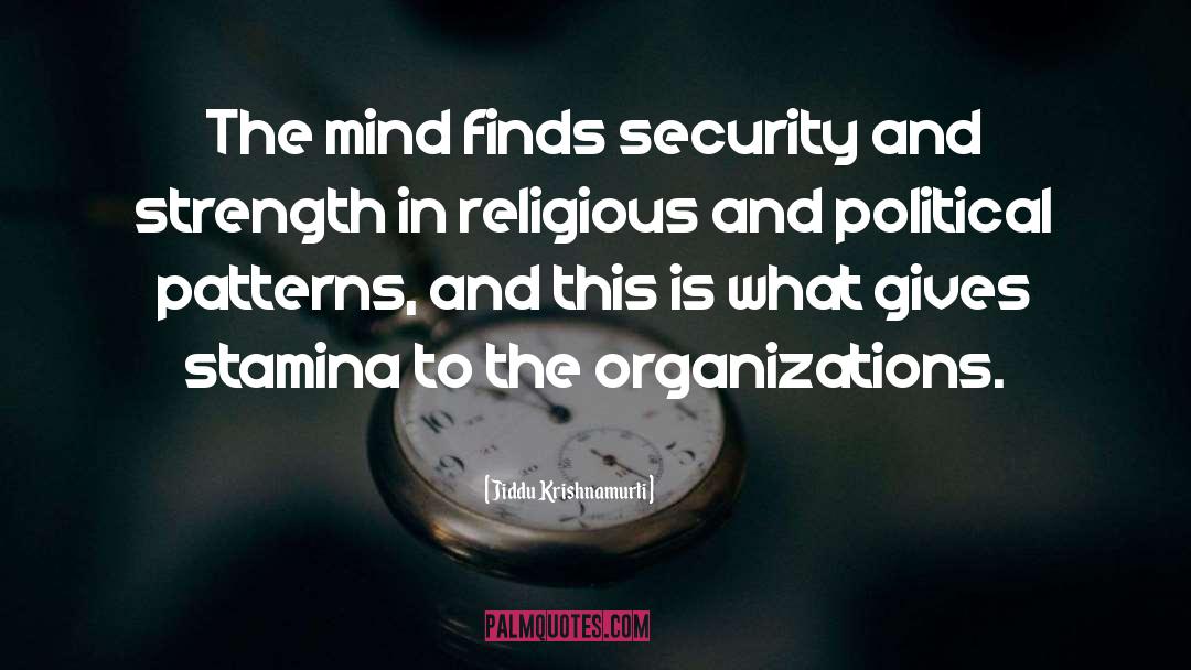 Jiddu Krishnamurti Quotes: The mind finds security and