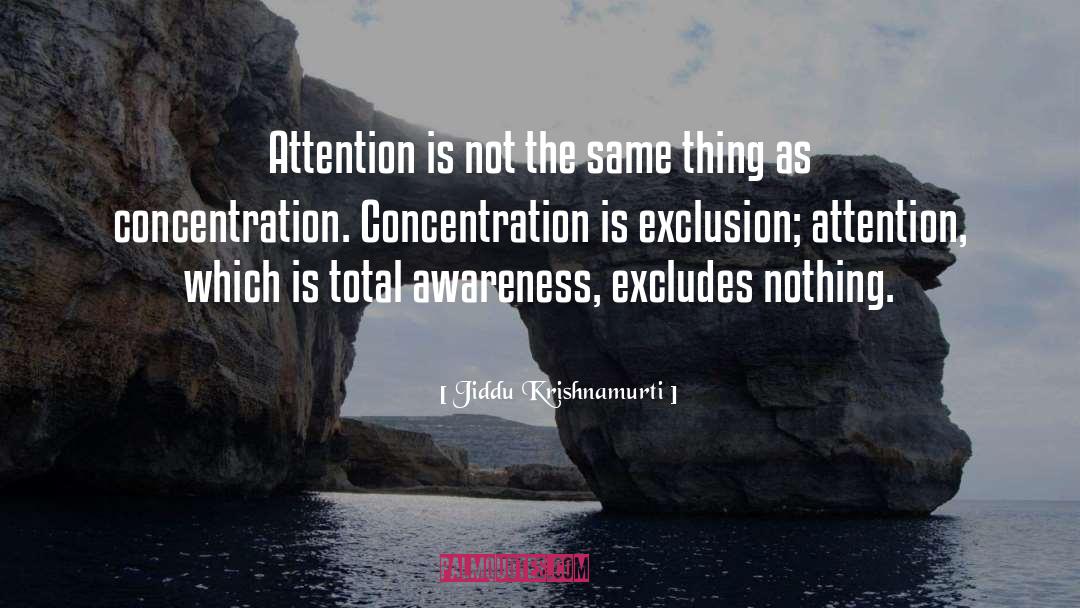 Jiddu Krishnamurti Quotes: Attention is not the same