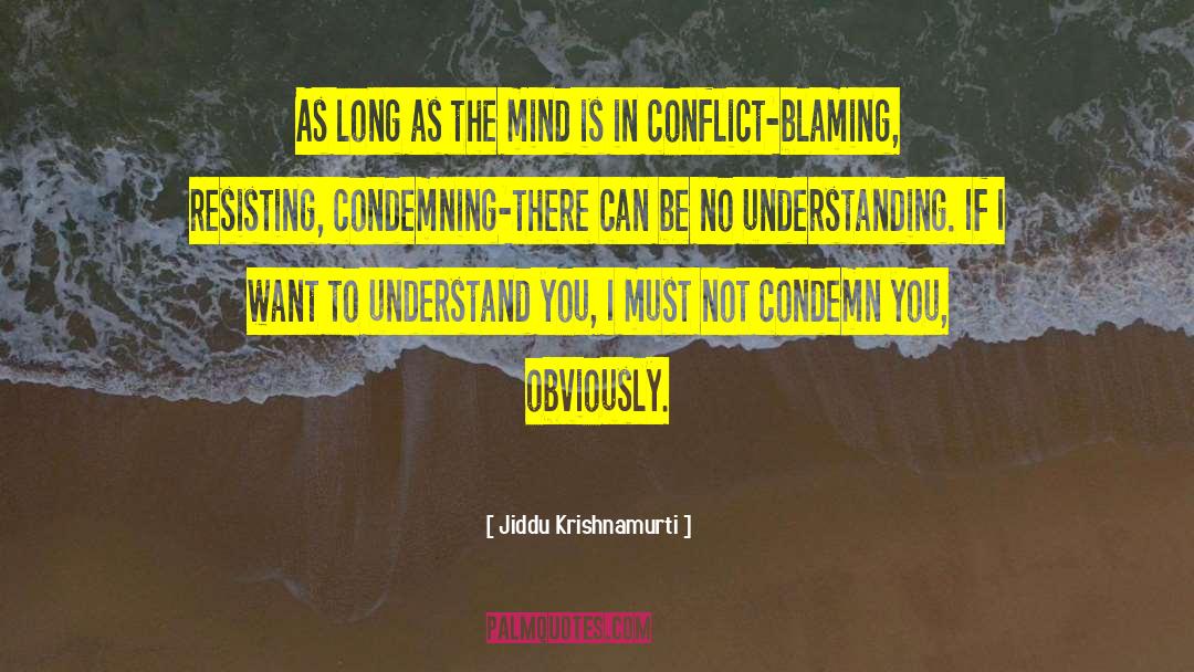 Jiddu Krishnamurti Quotes: As long as the mind