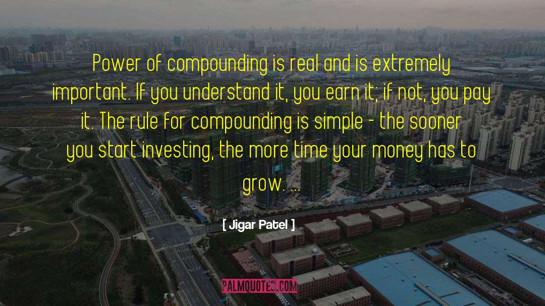 Jigar Patel Quotes: Power of compounding is real