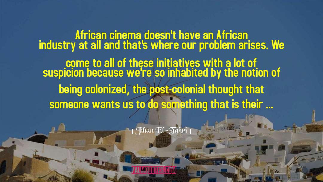 Jihan El-Tahri Quotes: African cinema doesn't have an