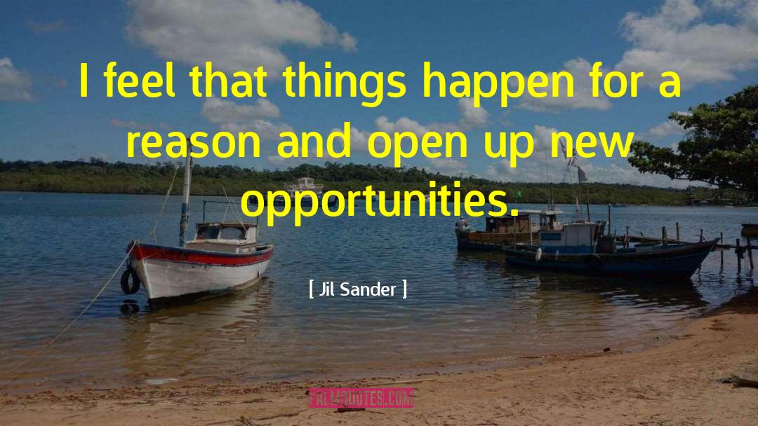 Jil Sander Quotes: I feel that things happen