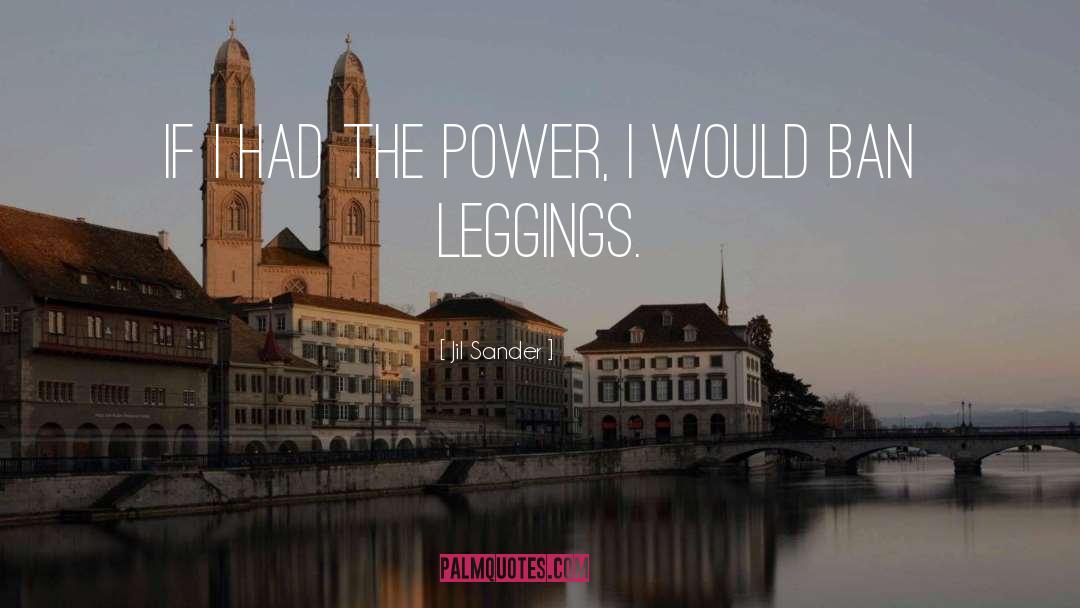 Jil Sander Quotes: If I had the power,