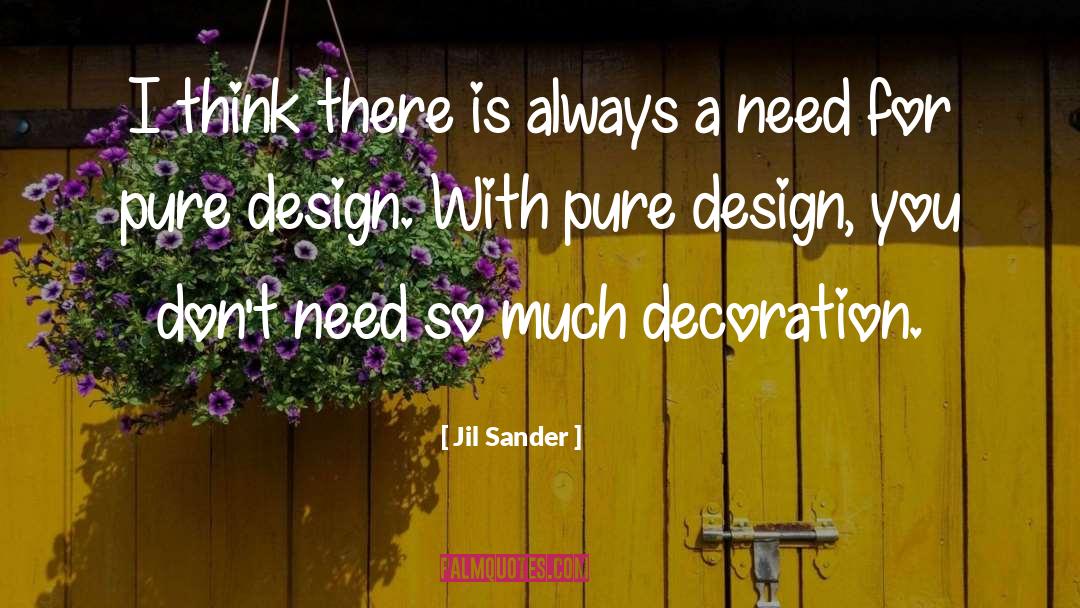 Jil Sander Quotes: I think there is always