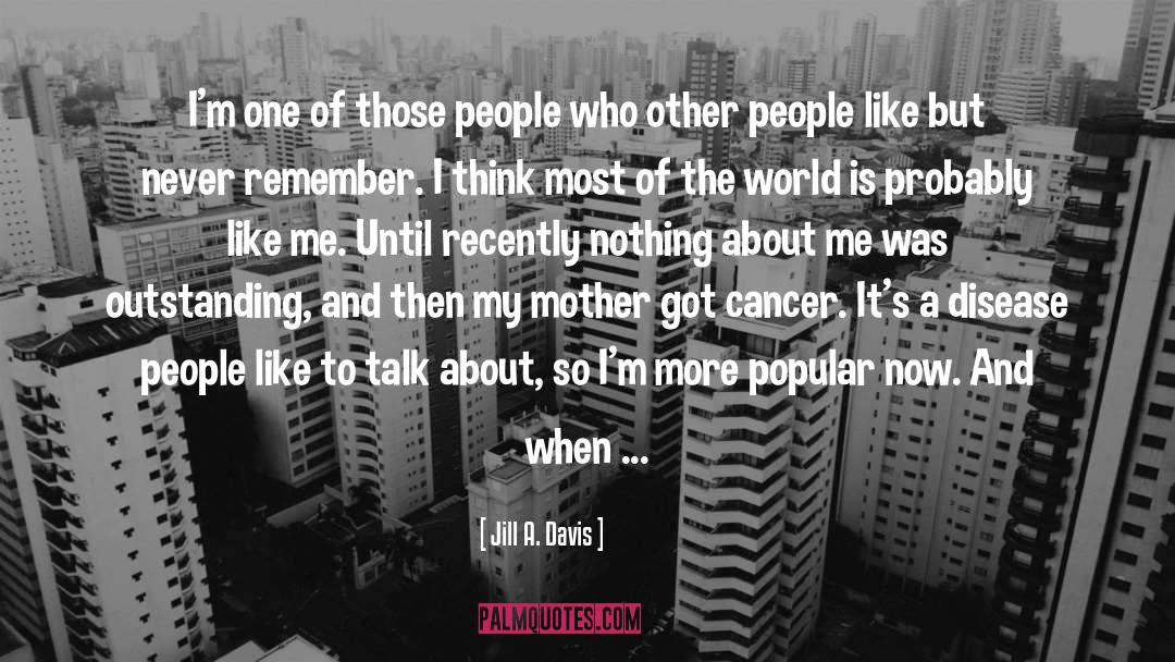 Jill A. Davis Quotes: I'm one of those people