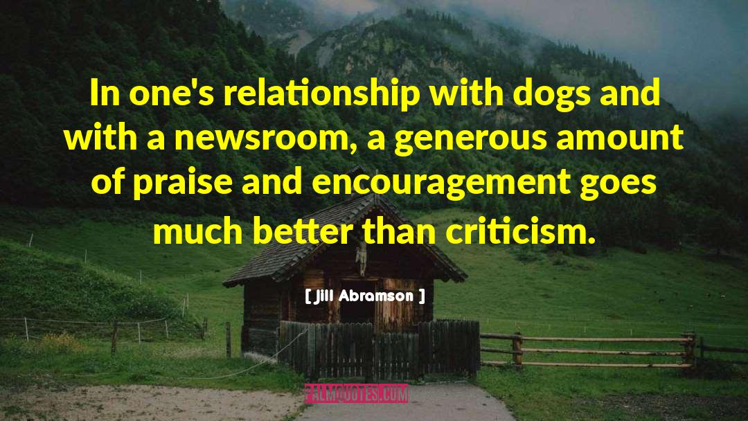 Jill Abramson Quotes: In one's relationship with dogs