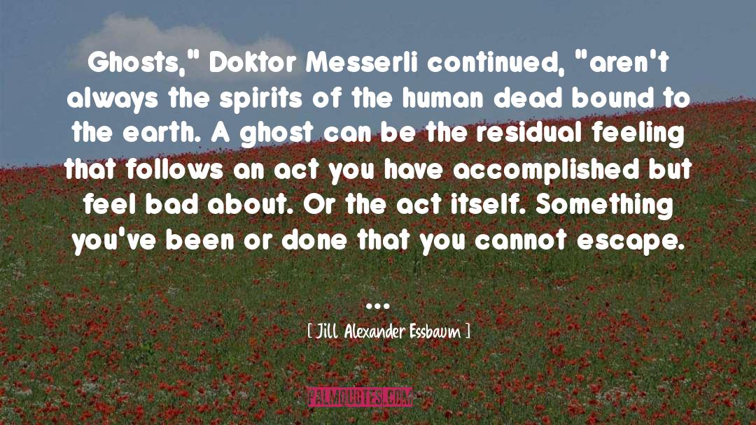 Jill Alexander Essbaum Quotes: Ghosts,