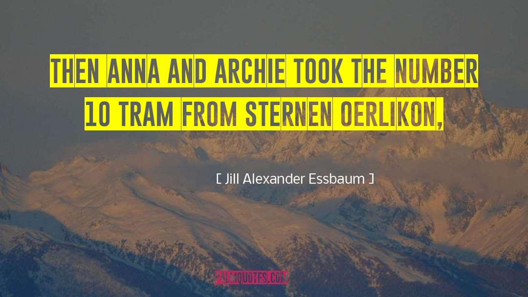 Jill Alexander Essbaum Quotes: Then Anna and Archie took