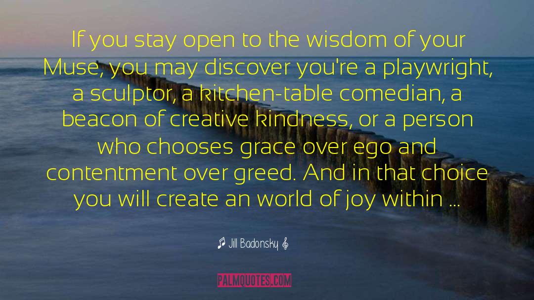 Jill Badonsky Quotes: If you stay open to