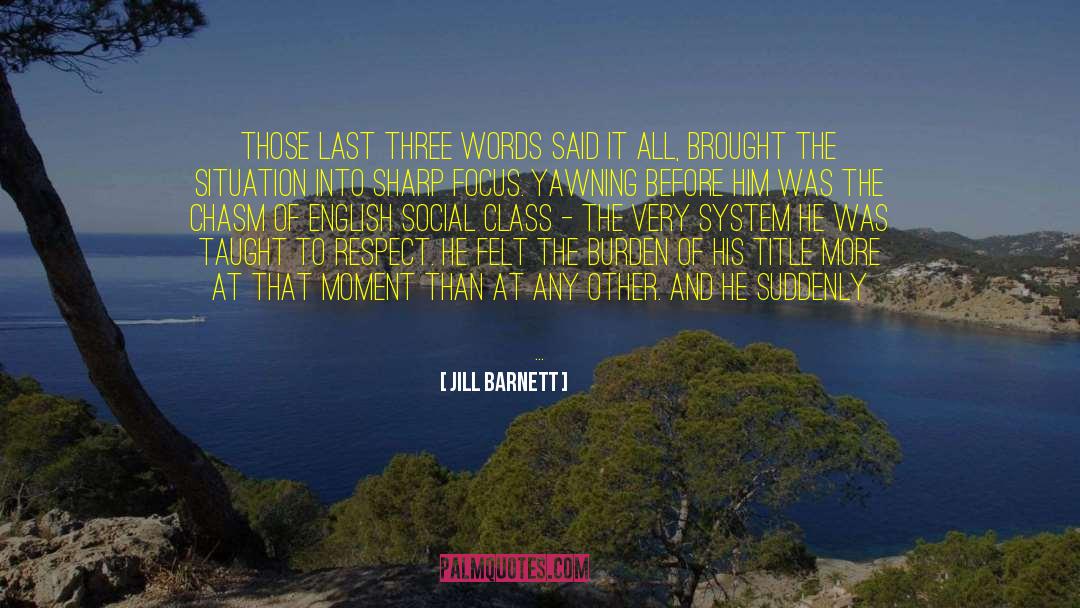 Jill Barnett Quotes: Those last three words said