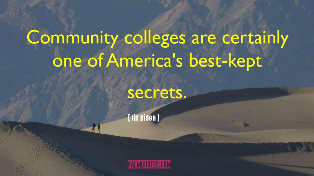 Jill Biden Quotes: Community colleges are certainly one