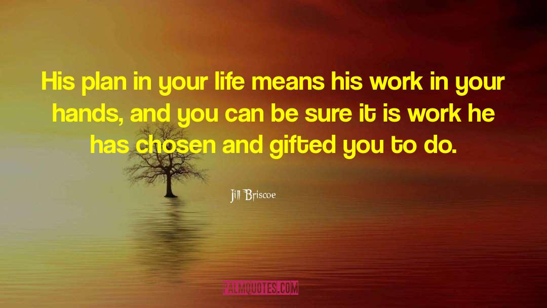 Jill Briscoe Quotes: His plan in your life