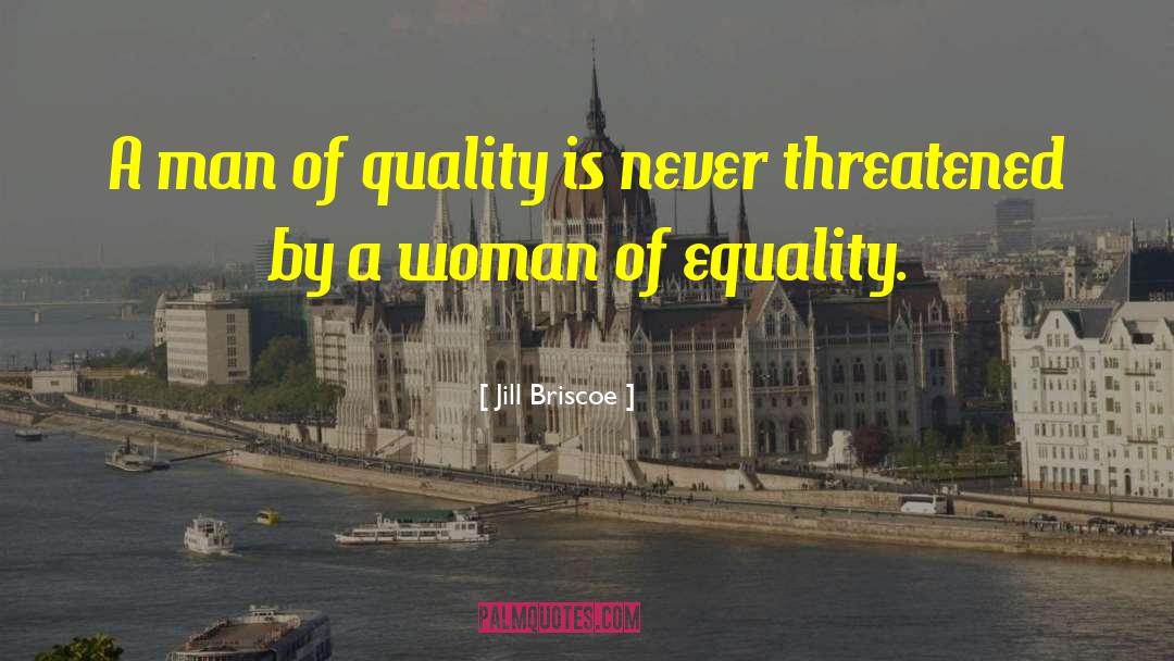 Jill Briscoe Quotes: A man of quality is