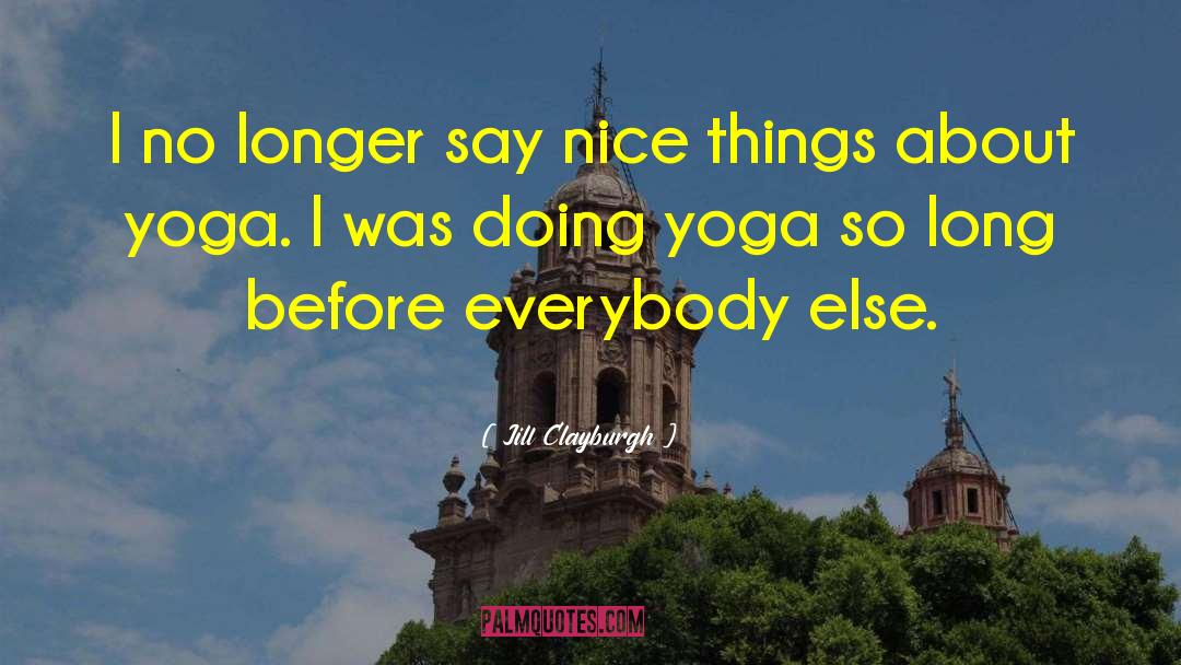 Jill Clayburgh Quotes: I no longer say nice