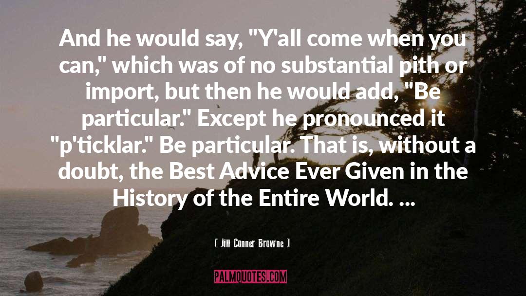 Jill Conner Browne Quotes: And he would say, 