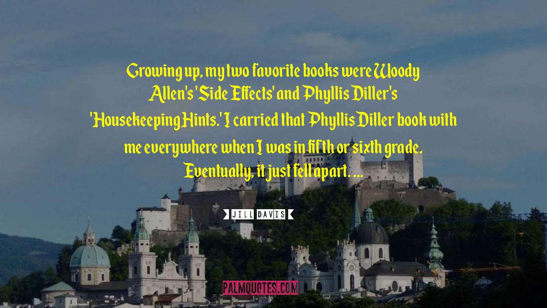 Jill Davis Quotes: Growing up, my two favorite