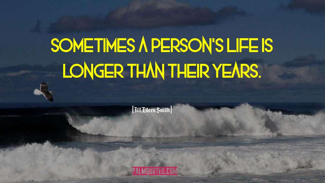 Jill Eileen Smith Quotes: Sometimes a person's life is