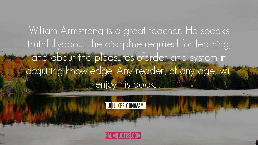 Jill Ker Conway Quotes: William Armstrong is a great