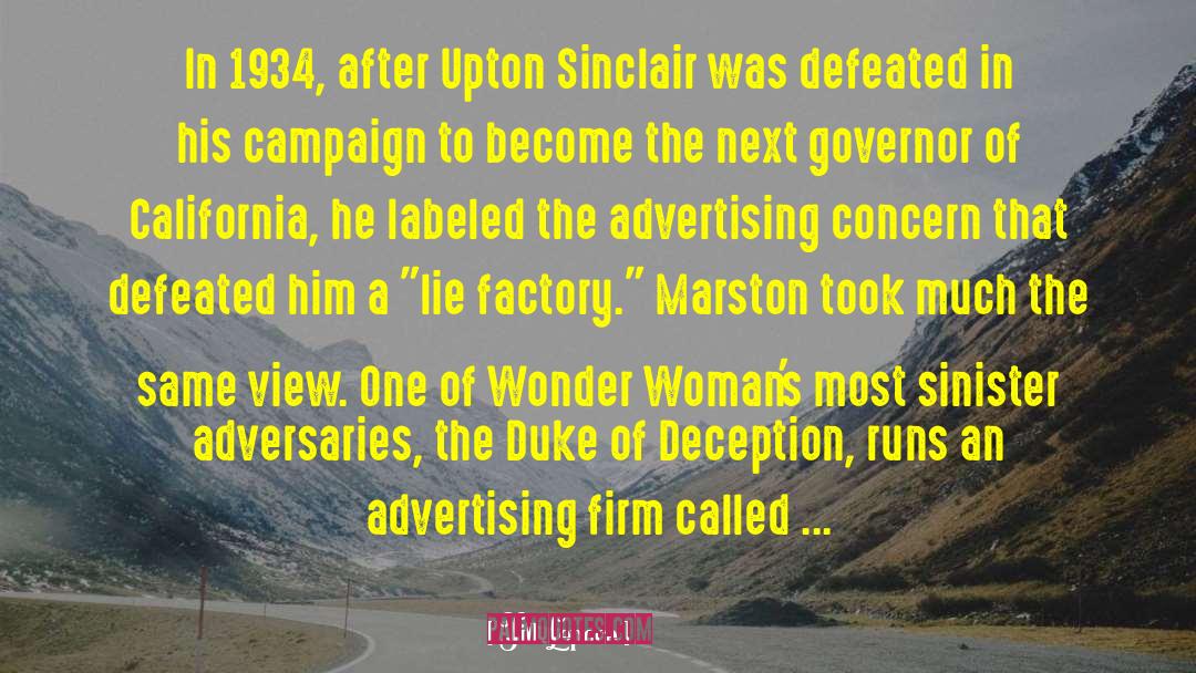 Jill Lepore Quotes: In 1934, after Upton Sinclair