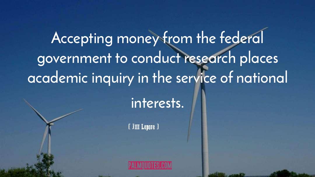 Jill Lepore Quotes: Accepting money from the federal
