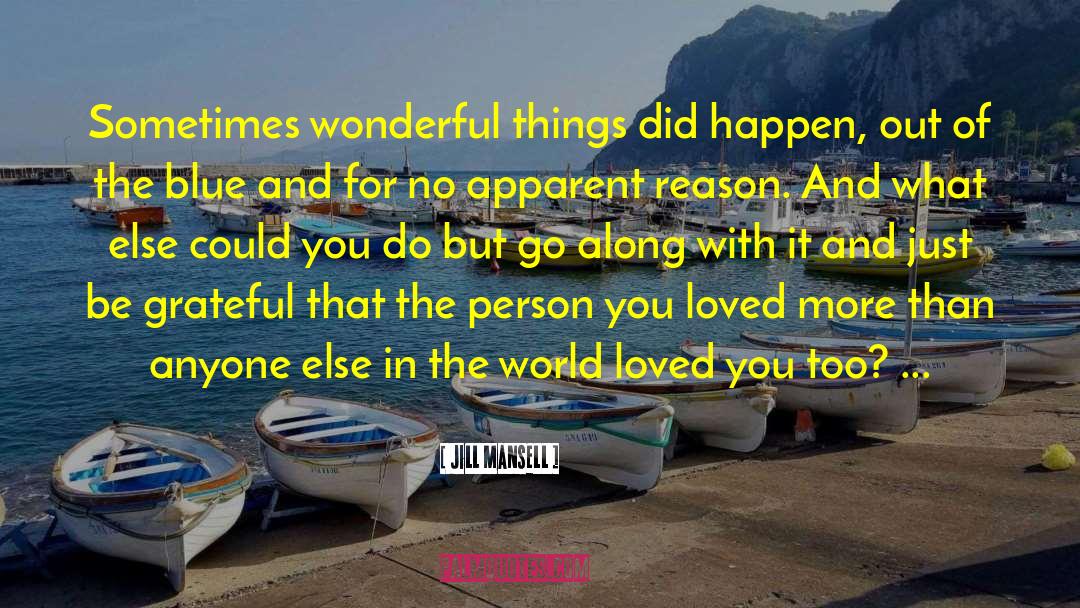 Jill Mansell Quotes: Sometimes wonderful things did happen,