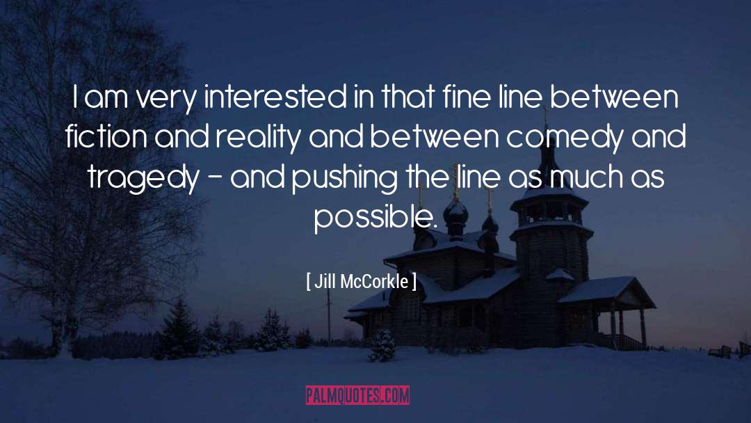 Jill McCorkle Quotes: I am very interested in