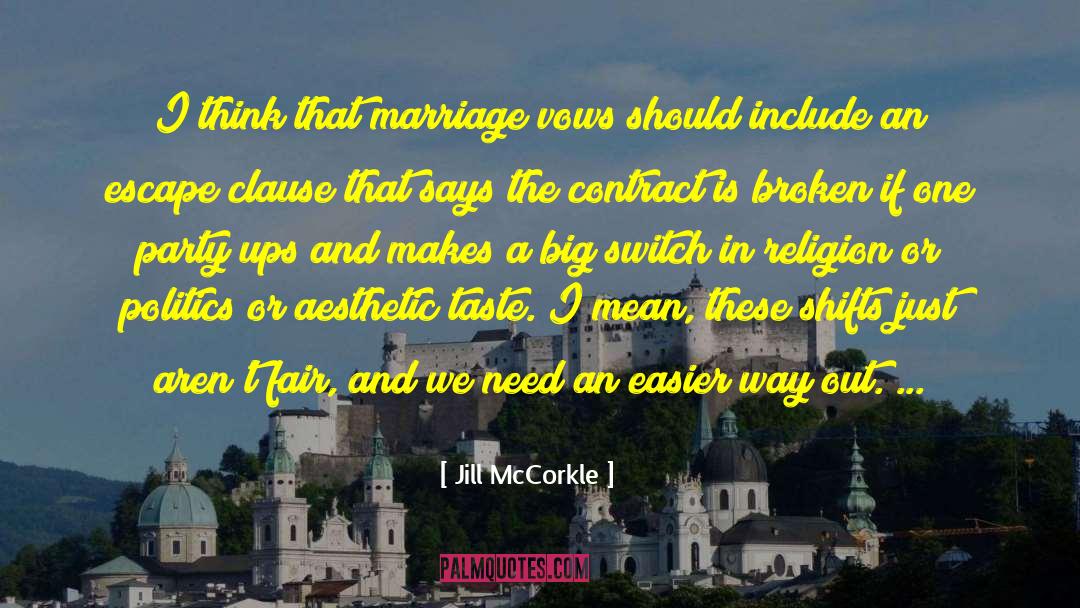 Jill McCorkle Quotes: I think that marriage vows