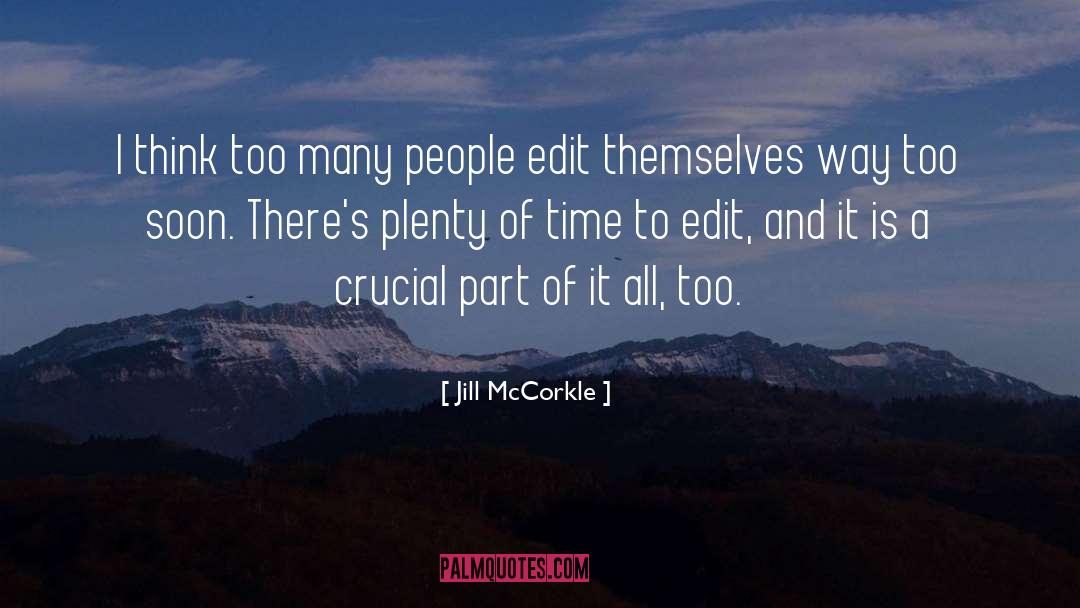 Jill McCorkle Quotes: I think too many people