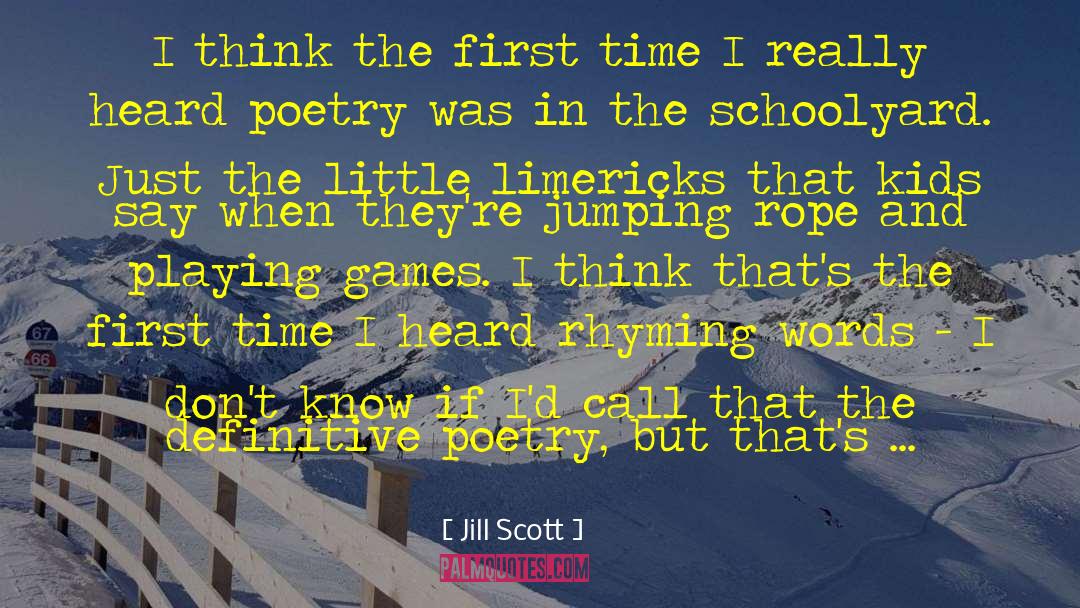 Jill Scott Quotes: I think the first time