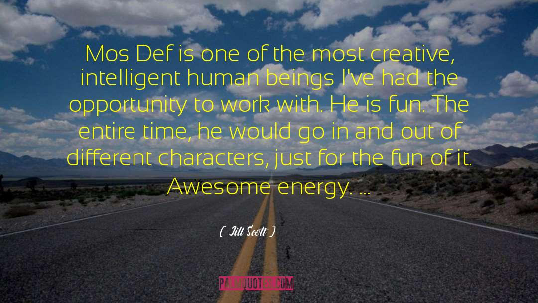 Jill Scott Quotes: Mos Def is one of