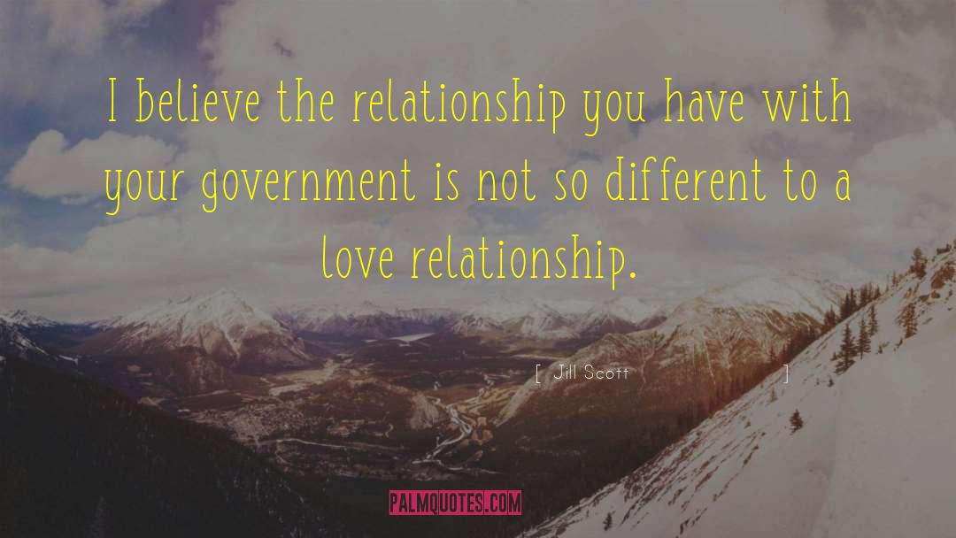 Jill Scott Quotes: I believe the relationship you