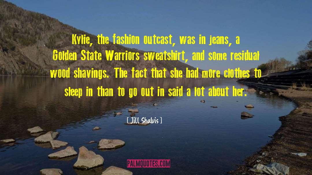Jill Shalvis Quotes: Kylie, the fashion outcast, was