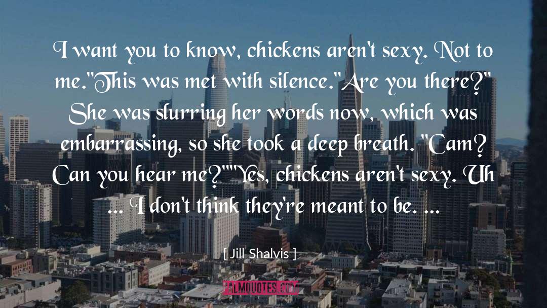 Jill Shalvis Quotes: I want you to know,