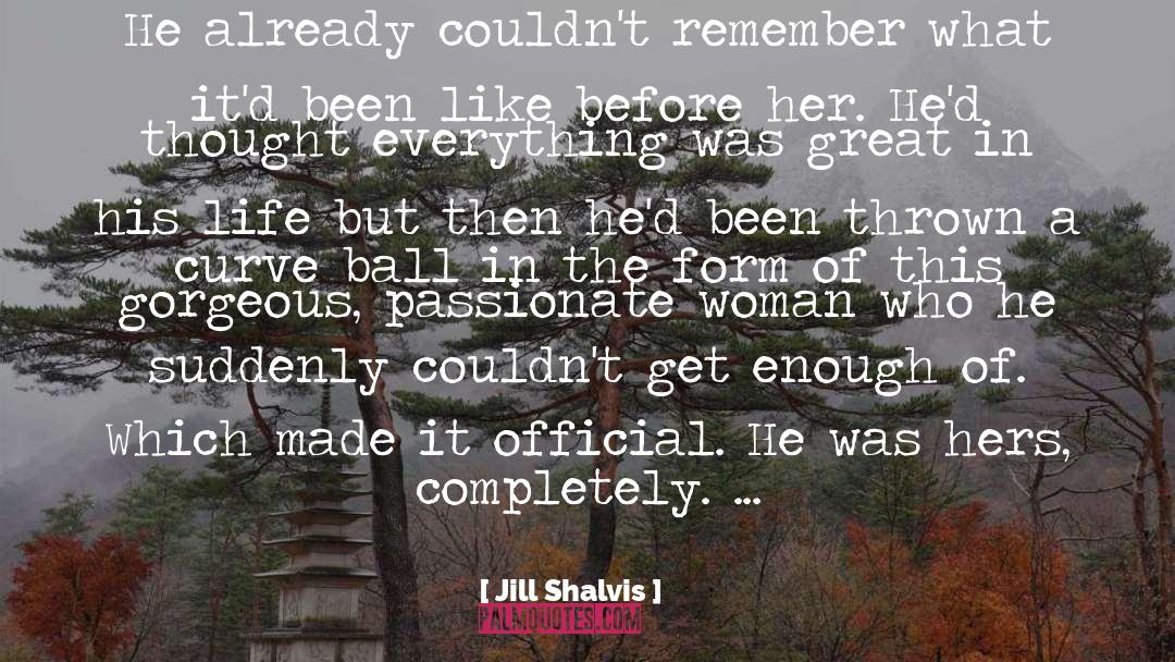 Jill Shalvis Quotes: He already couldn't remember what