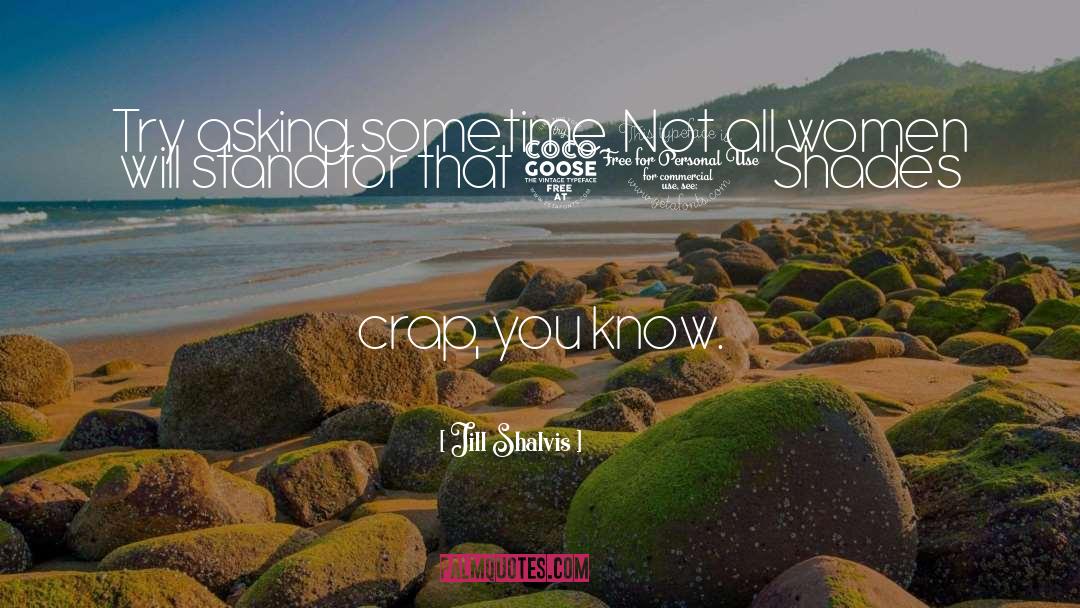 Jill Shalvis Quotes: Try asking sometime. Not all