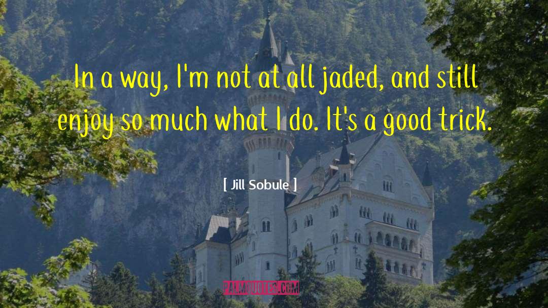 Jill Sobule Quotes: In a way, I'm not