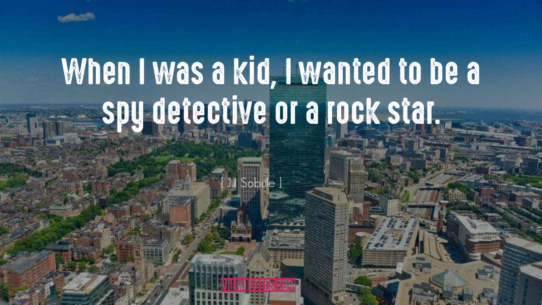 Jill Sobule Quotes: When I was a kid,