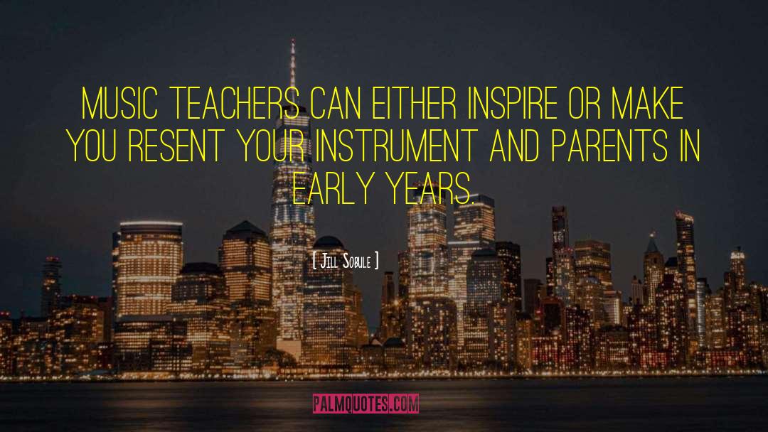 Jill Sobule Quotes: Music teachers can either inspire