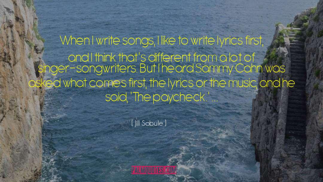Jill Sobule Quotes: When I write songs, I