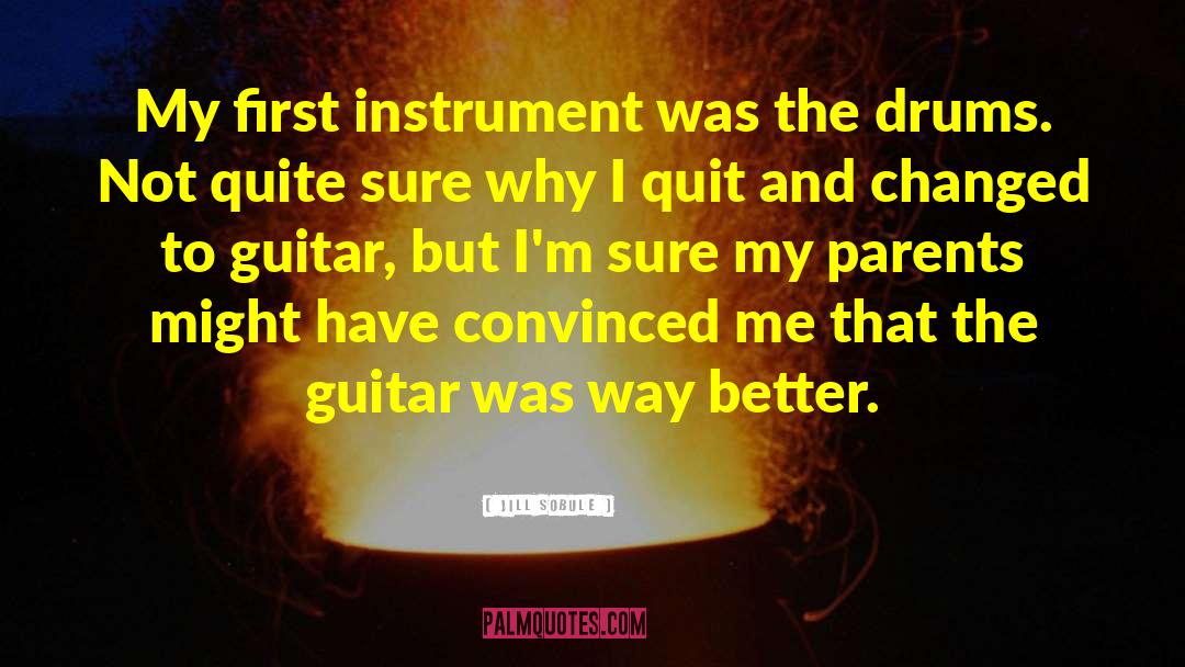 Jill Sobule Quotes: My first instrument was the