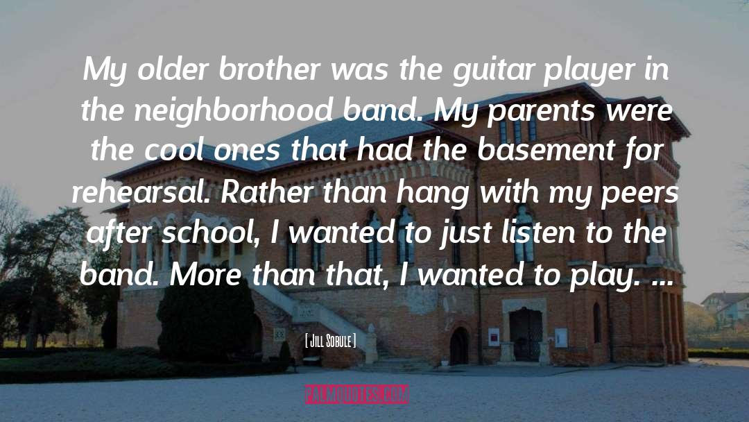 Jill Sobule Quotes: My older brother was the