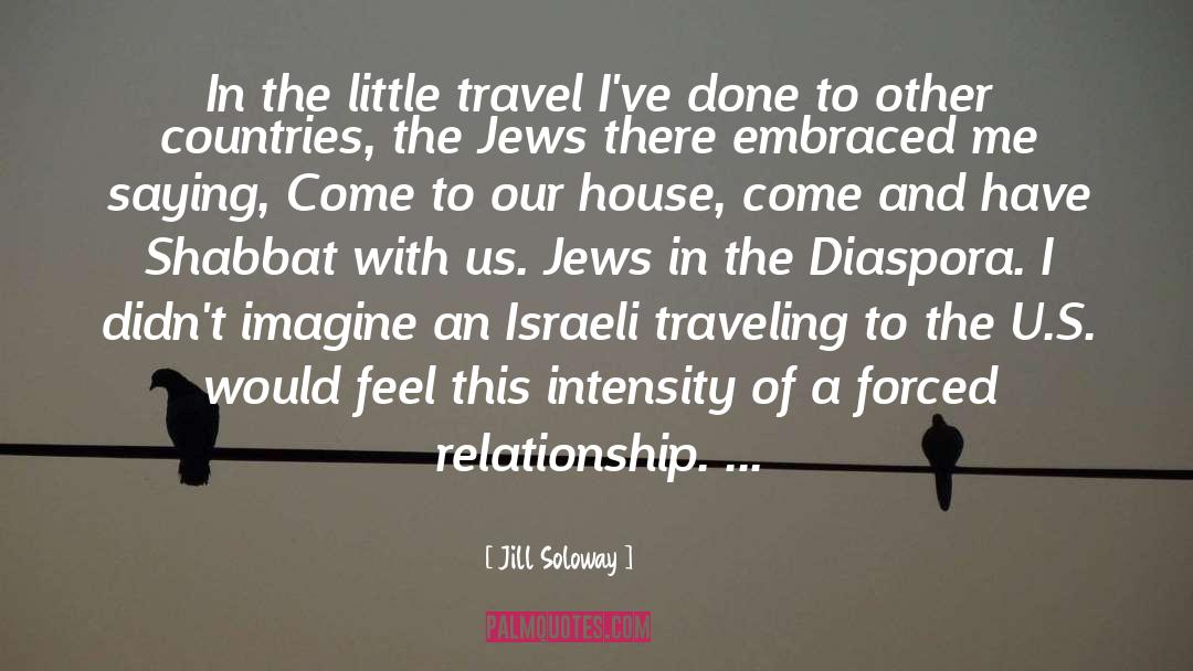 Jill Soloway Quotes: In the little travel I've
