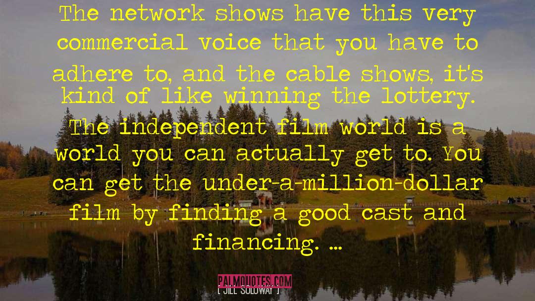 Jill Soloway Quotes: The network shows have this