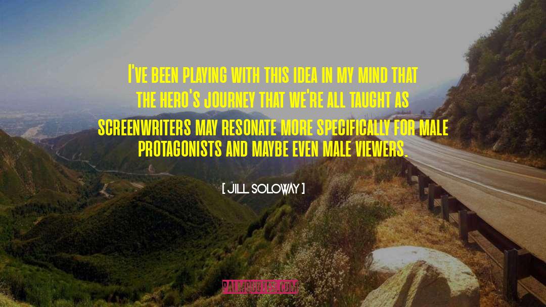 Jill Soloway Quotes: I've been playing with this